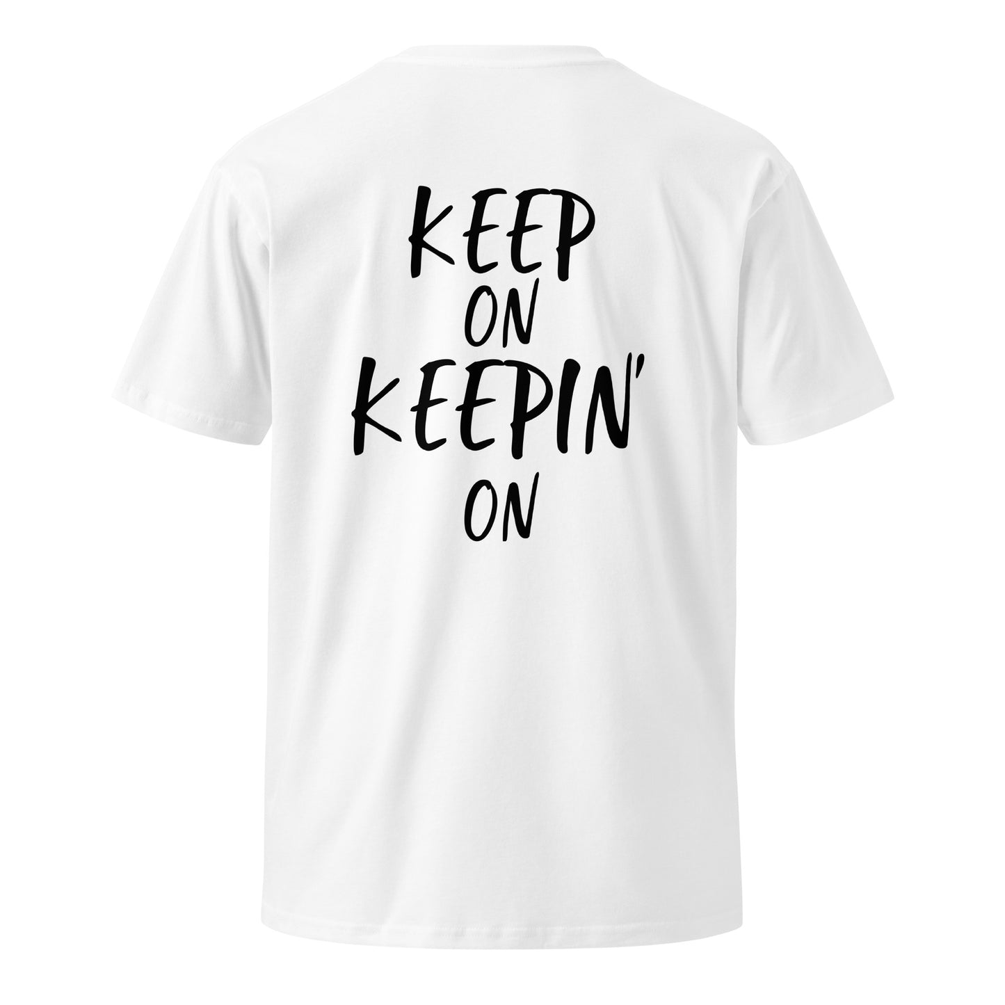 Keep on Keepin' on T Shirt