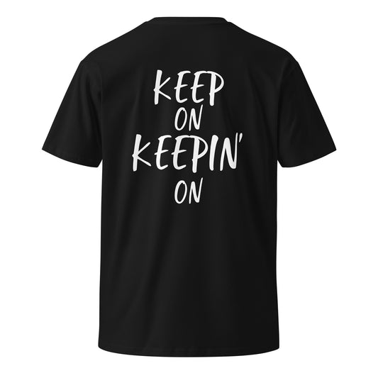 Keep on Keepin' on T Shirt