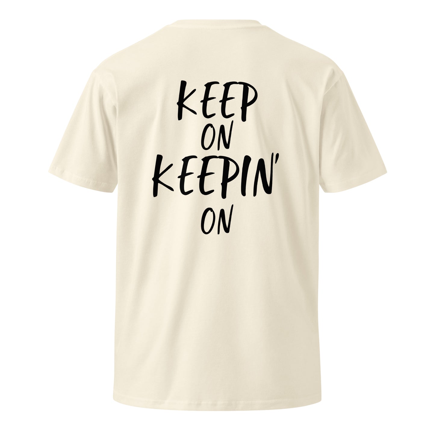 Keep on Keepin' on T Shirt